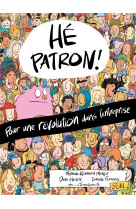 He patron ! pour une revolution dans l'entreprise