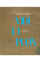 Vide et plein. le langage pictural chinois