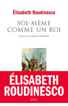 Soi-meme comme un roi. essai sur les derive s identitaires