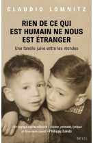 Rien de ce qui est humain ne nous est etranger. une famille juive entre les mondes