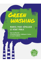 Greenwashing. manuel pour depolluer le debat public