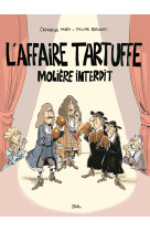 L'affaire tartuffe. moliere interdit (bd)