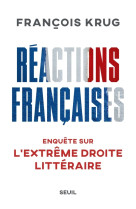 Reactions francaises. enquete sur l extreme droite litteraire - enquete sur lextreme droite litteraire