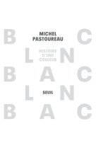 Blanc. histoire d'une couleur