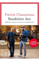 Baudelaire jazz. meditations poetiques et musicales avec raphael imbert (album inclus par qr )