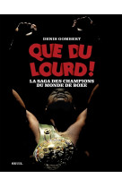 Que du lourd !. la saga des champions du monde de boxe