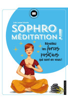 Sophro-meditation - reveillez les forces positives qui sont en vous !