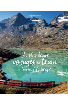 Les plus beaux voyages en train a travers l'europe