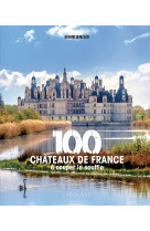 100 chateaux de france a couper le souffle