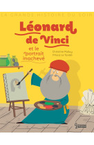 Leonard de vinci et le portrait inacheve