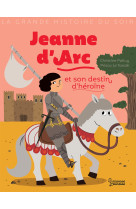 Jeanne d'arc et son destin d'heroine