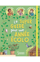 Mon super guide pour une annee ecolo