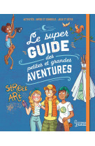 Le super guide des petites et grandes aventures