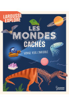 Les mondes caches - voyage vers l'invisible