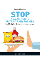 Stop aux aliments ultra-transformes - les 5 0 regles d'or pour mieux manger