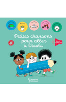 Petites chansons pour aller a l'ecole