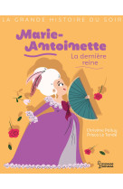 Marie antoinette, la derniere reine