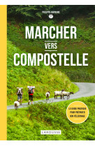 Marcher vers compostelle