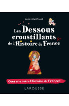 Les dessous croustillants de l'histoire de france