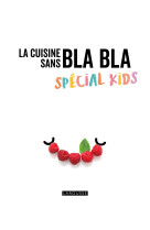 La cuisine sans bla bla special kids