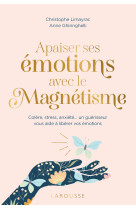 Apaiser ses emotions avec le magnetisme