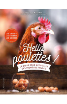 Hello poulettes ! le guide pour accueillir ses premieres poules