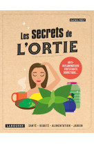 Les secrets de l'ortie - anti-inflammatoire , fortifiante, diuretique...