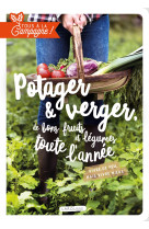 Tous a la campagne : verger et potager, de bons fruits et legumes toute l'annee - vivr