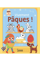 Vivement paques ! - 35 activites pour accom pagner la chasse aux oeufs