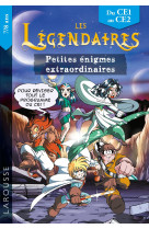 Les legendaires petites enigmes extraordinaires ce1-ce2