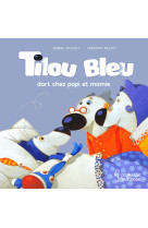 Tilou bleu dort chez ti poune et ti moune