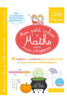 Mon petit cahier de maths - methode de sing apour special cm1