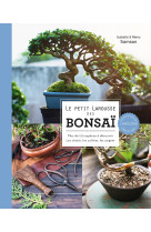 Le petit larousse des bonsai - plus de 120 especes a decouvrir