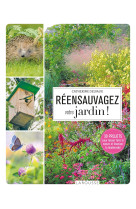 Reensauvagez votre jardin !