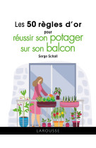 Les 50 regles d'or pour reussir son potager sur son balcon