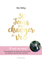 30 jours pour changer de vie - votre progr mme sur mesure avec des conseils, des exerc