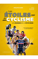 Les etoiles du cyclisme - les legendes de l a petite reine