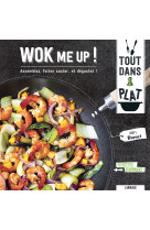 Wok me up ! - assemblez, faites sauter, et degustez !