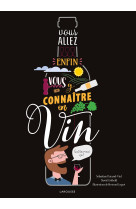 Vous allez enfin vous y connaitre en vin