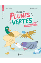 Le club des plumes vertes - mission plastique