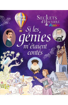 Secrets d'histoire si les genies m'etaient contes