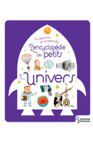 L'encyclopedie des petits - l'univers