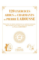 120 exercices ardus et charmants de pierre larousse - edition collector 170 ans