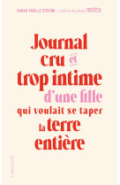 Journalcru et trop intime d'une fille qui voulait se taper la terre entiere