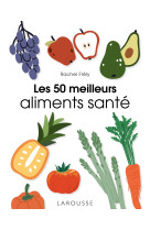 Les 50 meilleurs aliments sante