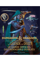 La legende de drizzt - le guide officiel des royaumes oublies - dungeons & dragons