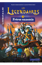 Les legendaires t03 freres ennemis