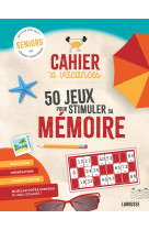 Cahier de vacances 50 jeux pour stimuler la memoire senior