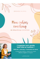 Mon cahier coaching de reequilibrage alimentaire