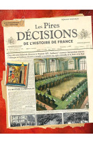 Les pires decisions de l'histoire de france